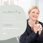 Logo of the podcast Monika Mrowietz - Nachhaltig denken fühlen - erfolgreich leben. Podcast Monika Mrowietz - Nachhaltig denken fühlen - erfolgreich leben.