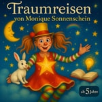 Logo of the podcast Monique Sonnenschein – Traumreisen für Kinder Podcast Monique Sonnenschein – Traumreisen für Kinder