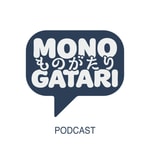 Logo of the podcast MONOGATARI ものがたり Podcast MONOGATARI ものがたり