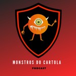 Podcast Monstros do Cartola