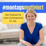 Logo of the podcast #montagsmotiviert - weil Arbeit nicht Frust, sondern Freude machen soll Podcast #montagsmotiviert - weil Arbeit nicht Frust, sondern Freude machen soll