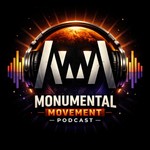Logo of the podcast Monumental Movement Podcast Podcast Monumental Movement Podcast
