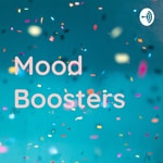 Logo of the podcast Mood Boosters Podcast Mood Boosters