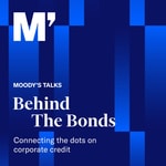 Moody’s Talks – Behind the Bonds Moody’s Talks – Behind the Bonds