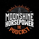 Logo of the podcast Moonshine Horsepower: The Podcast Podcast Moonshine Horsepower: The Podcast