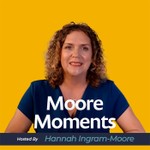 Moore Moments Podcast Moore Moments