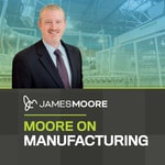 Logo of the podcast Moore on Manufacturing with James Moore & Company Podcast Moore on Manufacturing with James Moore & Company