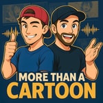 Logo of the podcast More Than A Cartoon Logo of the podcast More Than A Cartoon