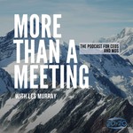 Logo of the podcast More Than A Meeting Podcast More Than A Meeting