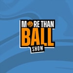 Logo of the podcast More Than Ball Show Podcast More Than Ball Show