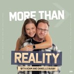 Logo of the podcast More Than Reality with Adam and Danielle Podcast More Than Reality with Adam and Danielle