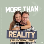 Logo of the podcast More Than Reality with Adam and Danielle Logo of the podcast More Than Reality with Adam and Danielle
