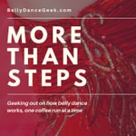 Logo of the podcast More Than Steps Podcast - Belly Dance Geek Podcast More Than Steps Podcast - Belly Dance Geek