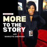 More to the Story with Markette Sheppard More to the Story with Markette Sheppard
