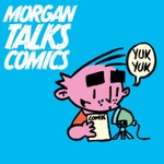 Logo of the podcast Morgan Talks Comics Podcast Morgan Talks Comics