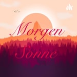 Podcast Morgen Sonne 