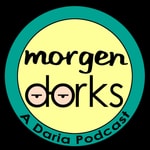 Morgendorks: A Daria Podcast Morgendorks: A Daria Podcast