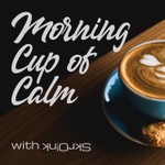 Logo of the podcast Morning Cup of Calm Podcast Morning Cup of Calm