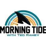 Podcast Morning Tide with Ted Ramey