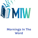 Mornings In The Word Podcast Mornings In The Word