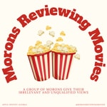 Logo of the podcast Morons Reviewing Movies Podcast Podcast Morons Reviewing Movies Podcast