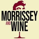 Morrissey and Wine Morrissey and Wine