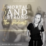Logo of the podcast MORTAL AND STRONG - The Podcast Podcast MORTAL AND STRONG - The Podcast