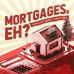 Mortgages, Eh?