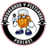 Logo of the podcast Moskeando Y Pisteando Podcast Podcast Moskeando Y Pisteando Podcast