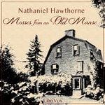 Logo of the podcast Mosses From An Old Manse by Nathaniel Hawthorne (1804 - 1864) Podcast Mosses From An Old Manse by Nathaniel Hawthorne (1804 - 1864)