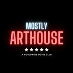 Logo of the podcast Mostly Arthouse: A Worldwide Movie Club Podcast Mostly Arthouse: A Worldwide Movie Club