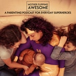 Logo of the podcast Mother Flipping Awesome Podcast Mother Flipping Awesome