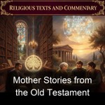 Logo of the podcast Mother Stories from the Old Testament Podcast Mother Stories from the Old Testament