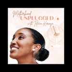Logo of the podcast Motherhood Unplugged with Tatiana Karanja Podcast Motherhood Unplugged with Tatiana Karanja
