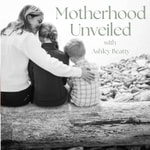 Podcast Motherhood Unveiled