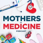 Logo of the podcast Mothers In Medicine Podcast Podcast Mothers In Medicine Podcast