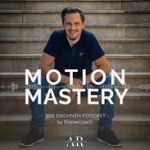 Motion Mastery Podcast Motion Mastery
