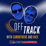 MotoAmerica Off Track with Carruthers and Bice Podcast MotoAmerica Off Track with Carruthers and Bice