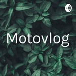 Logo of the podcast Motovlog Podcast Motovlog