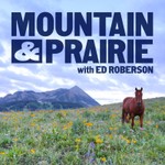 Mountain & Prairie with Ed Roberson Podcast Mountain & Prairie with Ed Roberson