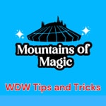 Mountains of Magic - A Walt Disney World Tips Podcast for Newbies