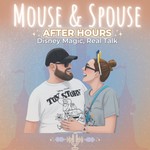 Logo of the podcast Mouse and Spouse After Hours Podcast Mouse and Spouse After Hours
