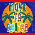 Logo of the podcast Move to Belize Podcast Move to Belize