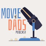 Logo of the podcast Movie Dads Podcast Podcast Movie Dads Podcast