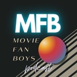 Logo of the podcast Movie Fan Boys Podcast Movie Fan Boys