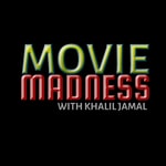 Movie Madness with Khalil Jamal Movie Madness with Khalil Jamal