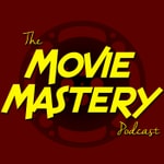 Logo of the podcast Movie Mastery Podcast Movie Mastery