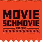 Logo of the podcast Movie Schmovie Podcast Movie Schmovie