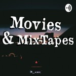 Logo of the podcast Movies & Mix-Tapes Podcast Movies & Mix-Tapes