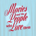 Logo of the podcast Movies and the People Who Love Them Podcast Movies and the People Who Love Them
